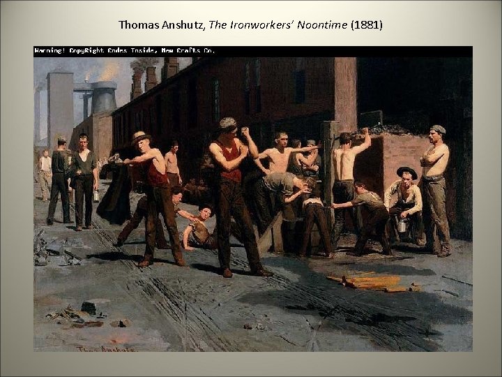 Thomas Anshutz, The Ironworkers’ Noontime (1881) 