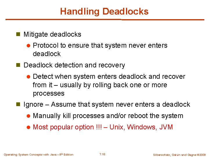 Handling Deadlocks n Mitigate deadlocks l Protocol to ensure that system never enters deadlock Handling Deadlocks n Mitigate deadlocks l Protocol to ensure that system never enters deadlock