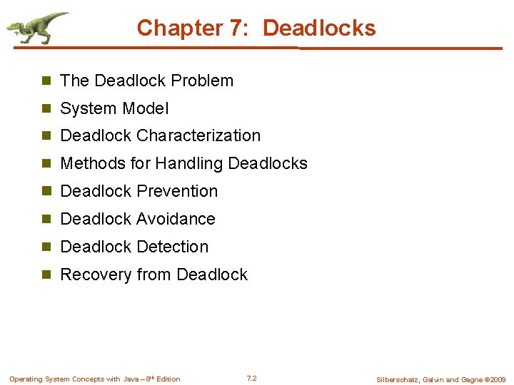 Chapter 7: Deadlocks n The Deadlock Problem n System Model n Deadlock Characterization n Chapter 7: Deadlocks n The Deadlock Problem n System Model n Deadlock Characterization n
