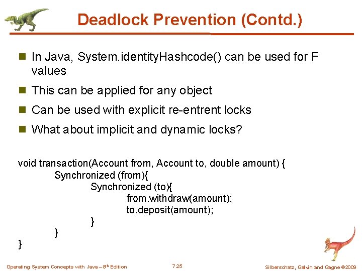 Deadlock Prevention (Contd. ) n In Java, System. identity. Hashcode() can be used for Deadlock Prevention (Contd. ) n In Java, System. identity. Hashcode() can be used for