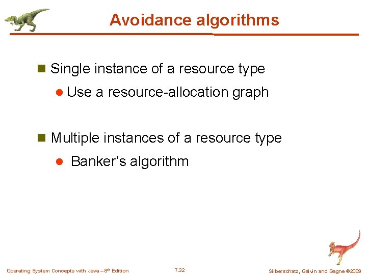 Avoidance algorithms n Single instance of a resource type l Use a resource-allocation graph Avoidance algorithms n Single instance of a resource type l Use a resource-allocation graph