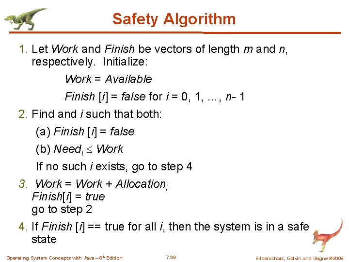 Safety Algorithm 1. Let Work and Finish be vectors of length m and n, Safety Algorithm 1. Let Work and Finish be vectors of length m and n,