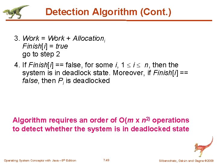 Detection Algorithm (Cont. ) 3. Work = Work + Allocationi Finish[i] = true go