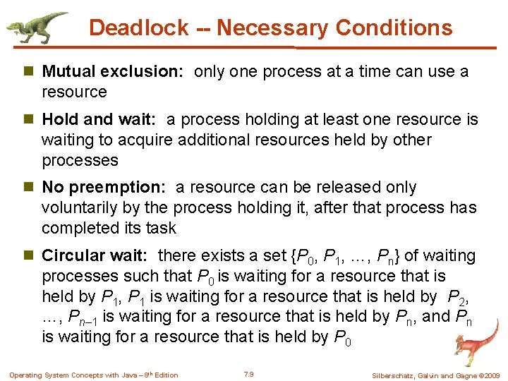 Deadlock -- Necessary Conditions n Mutual exclusion: only one process at a time can Deadlock -- Necessary Conditions n Mutual exclusion: only one process at a time can