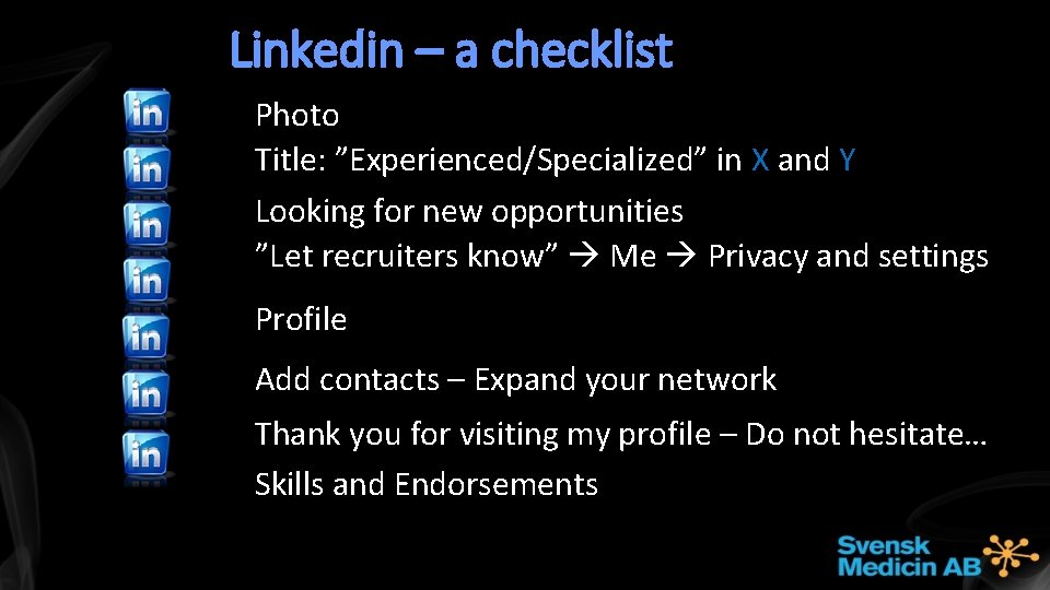 Linkedin – a checklist Photo Title: ”Experienced/Specialized” in X and Y Looking for new