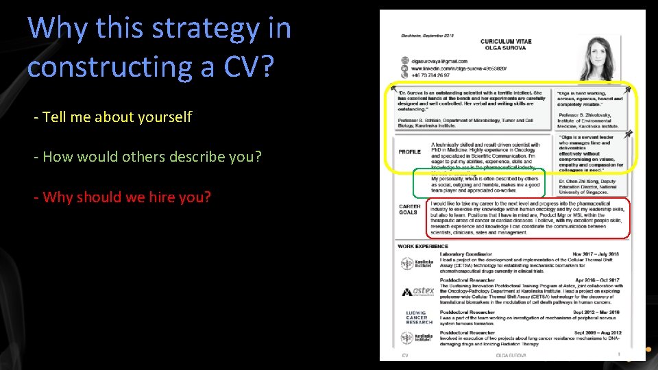 Why this strategy in constructing a CV? - Tell me about yourself - How