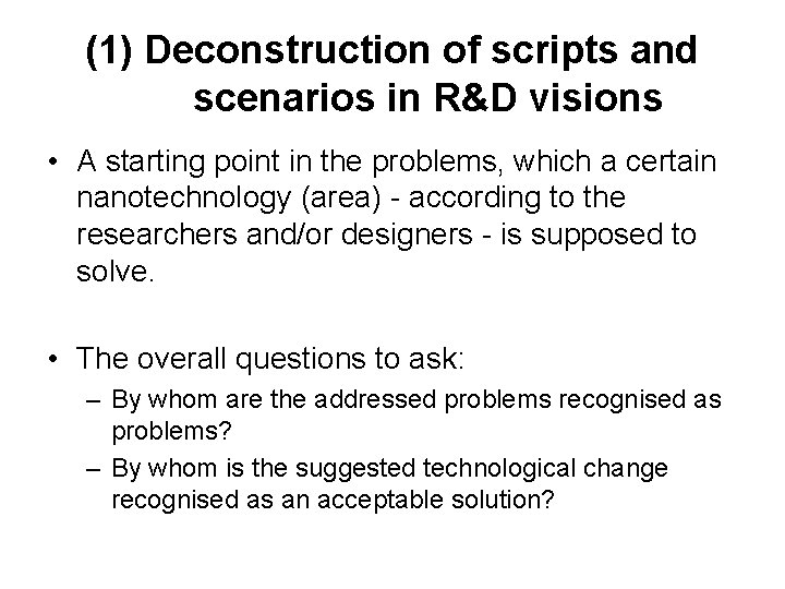 (1) Deconstruction of scripts and scenarios in R&D visions • A starting point in