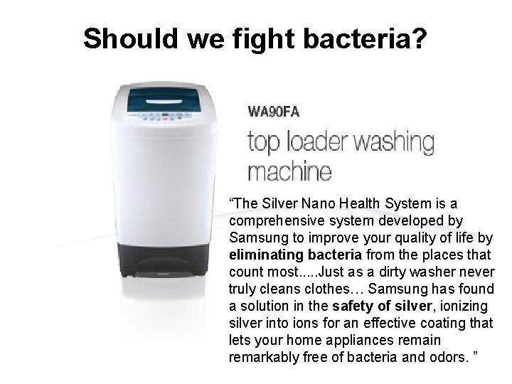 Should we fight bacteria? “The Silver Nano Health System is a comprehensive system developed