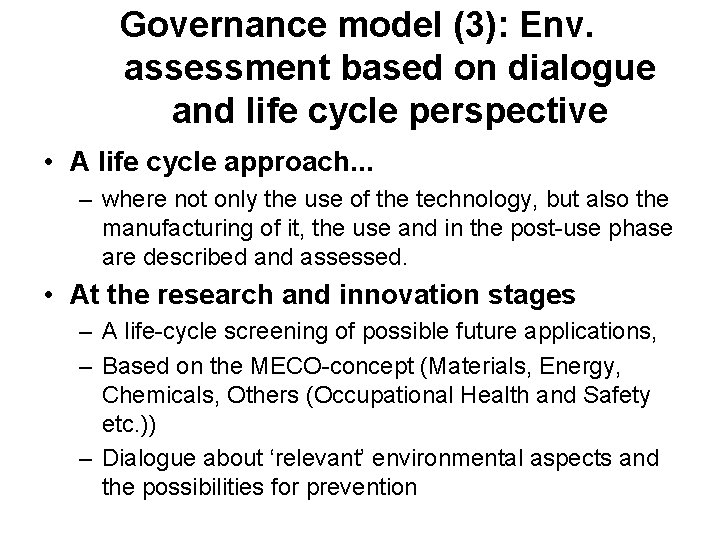 Governance model (3): Env. assessment based on dialogue and life cycle perspective • A