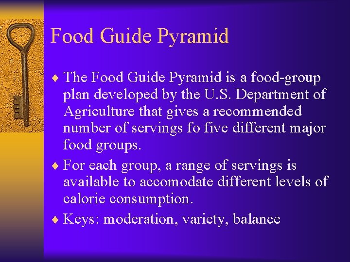 Food Guide Pyramid ¨ The Food Guide Pyramid is a food-group plan developed by
