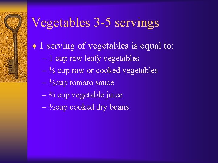 Vegetables 3 -5 servings ¨ 1 serving of vegetables is equal to: – 1