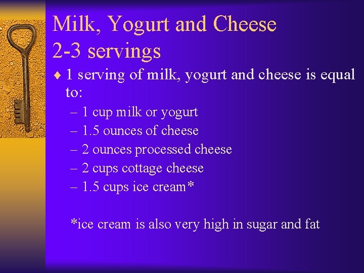 Milk, Yogurt and Cheese 2 -3 servings ¨ 1 serving of milk, yogurt and