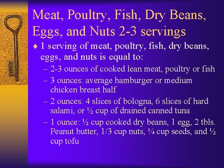 Meat, Poultry, Fish, Dry Beans, Eggs, and Nuts 2 -3 servings ¨ 1 serving