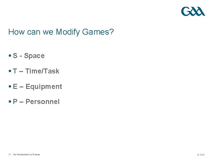 How can we Modify Games? § S - Space § T – Time/Task § How can we Modify Games? § S - Space § T – Time/Task §
