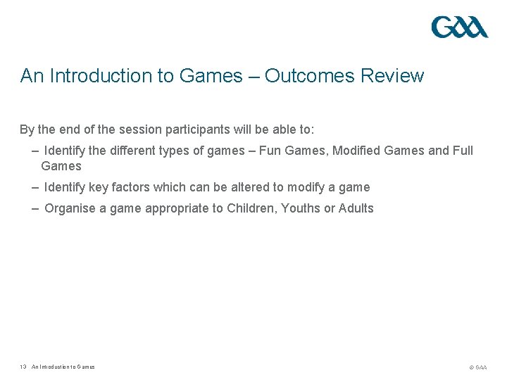 An Introduction to Games – Outcomes Review By the end of the session participants An Introduction to Games – Outcomes Review By the end of the session participants