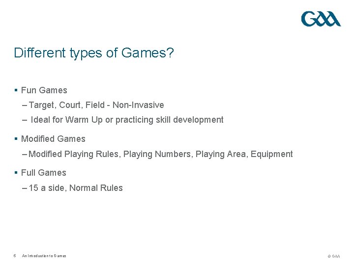 Different types of Games? § Fun Games – Target, Court, Field - Non-Invasive – Different types of Games? § Fun Games – Target, Court, Field - Non-Invasive –