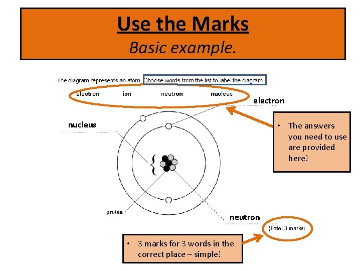 Use the Marks Basic example. electron nucleus • The answers you need to use