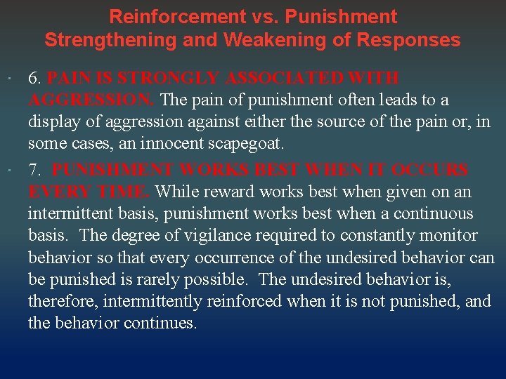 Reinforcement vs. Punishment Strengthening and Weakening of Responses 6. PAIN IS STRONGLY ASSOCIATED WITH