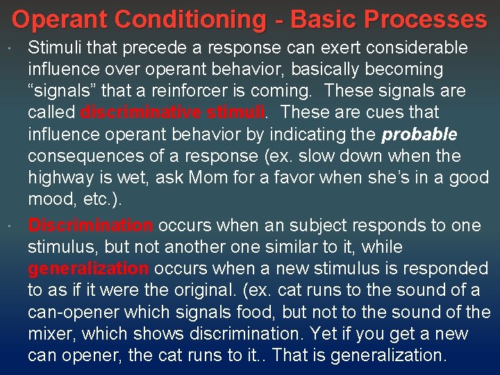Operant Conditioning - Basic Processes Stimuli that precede a response can exert considerable influence