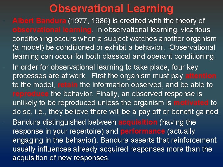 Observational Learning Albert Bandura (1977, 1986) is credited with theory of observational learning. In