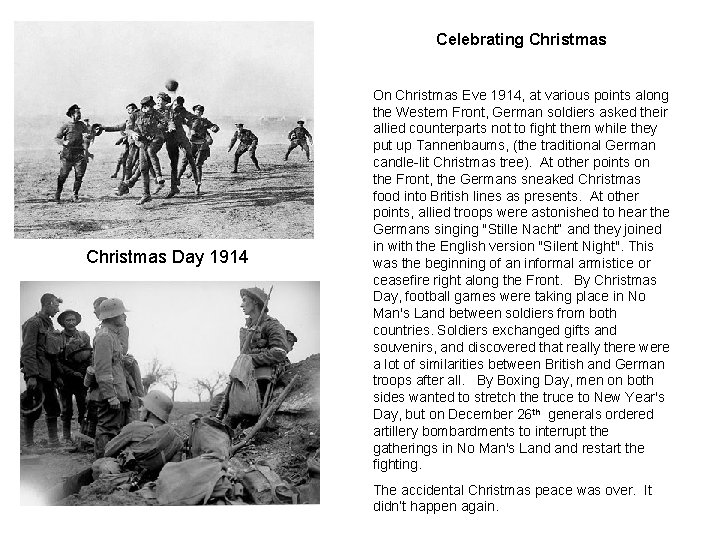 Celebrating Christmas Day 1914 On Christmas Eve 1914, at various points along the Western