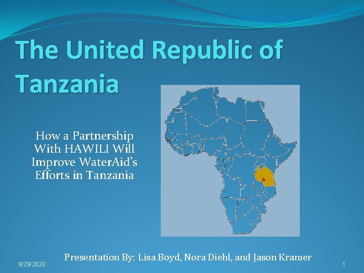 The United Republic of Tanzania How a Partnership With HAWILI Will Improve Water. Aid’s