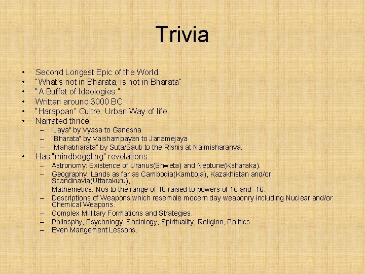 Trivia • • • Second Longest Epic of the World “What’s not in Bharata,