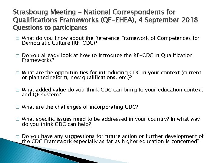 Strasbourg Meeting – National Correspondents for Qualifications Frameworks (QF-EHEA), 4 September 2018 Questions to Strasbourg Meeting – National Correspondents for Qualifications Frameworks (QF-EHEA), 4 September 2018 Questions to