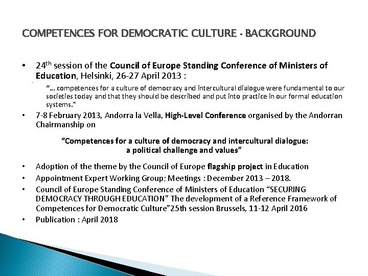 COMPETENCES FOR DEMOCRATIC CULTURE - BACKGROUND • • • 24 th session of the COMPETENCES FOR DEMOCRATIC CULTURE - BACKGROUND • • • 24 th session of the