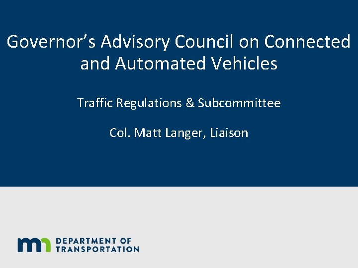 Governor’s Advisory Council on Connected and Automated Vehicles Traffic Regulations & Subcommittee Col. Matt