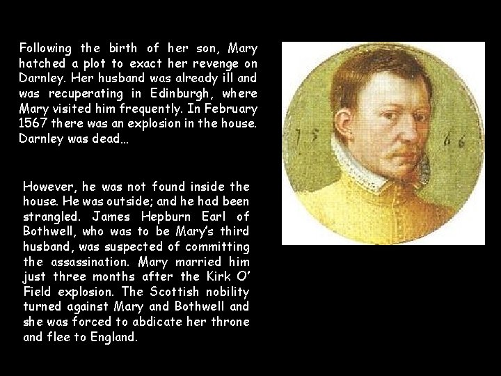 Following the birth of her son, Mary hatched a plot to exact her revenge Following the birth of her son, Mary hatched a plot to exact her revenge