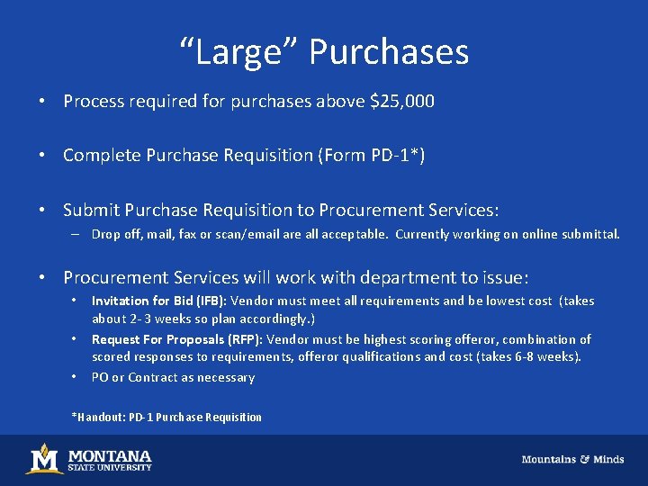 “Large” Purchases • Process required for purchases above $25, 000 • Complete Purchase Requisition