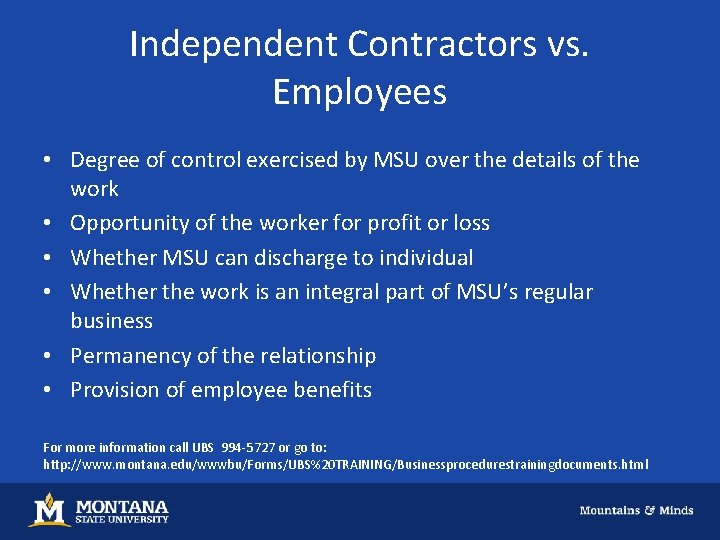 Independent Contractors vs. Employees • Degree of control exercised by MSU over the details