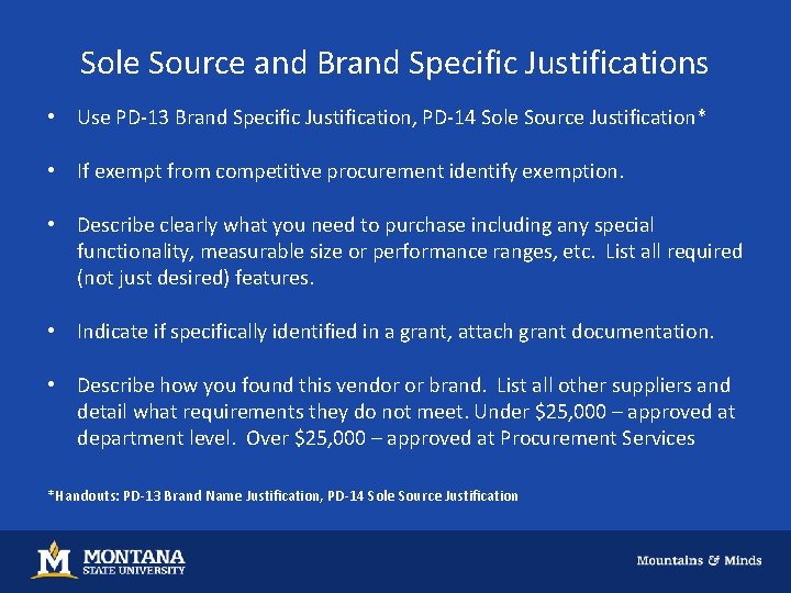 Sole Source and Brand Specific Justifications • Use PD-13 Brand Specific Justification, PD-14 Sole