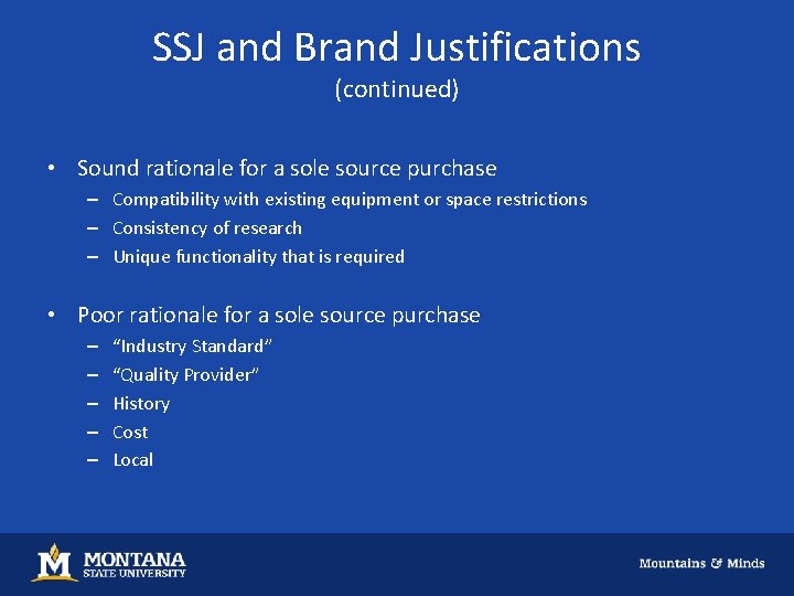 SSJ and Brand Justifications (continued) • Sound rationale for a sole source purchase –