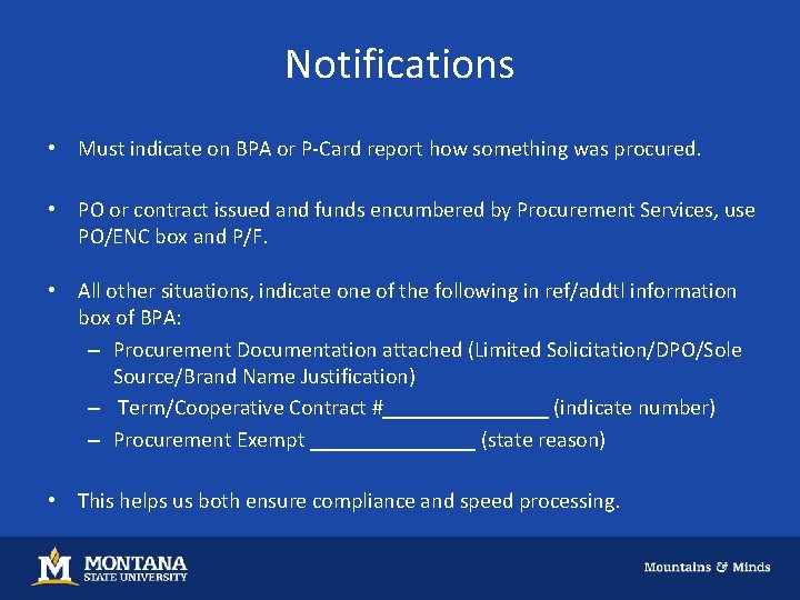 Notifications • Must indicate on BPA or P-Card report how something was procured. •