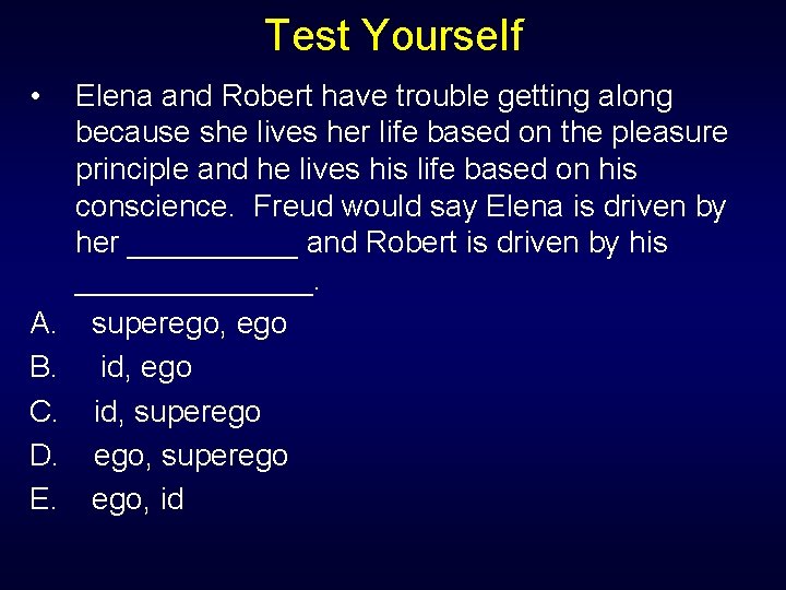 Test Yourself • Elena and Robert have trouble getting along because she lives her