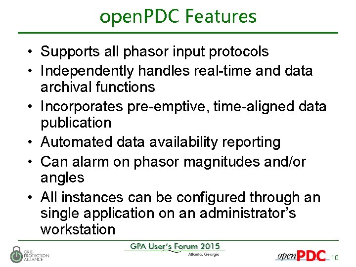 open. PDC Features • Supports all phasor input protocols • Independently handles real-time and