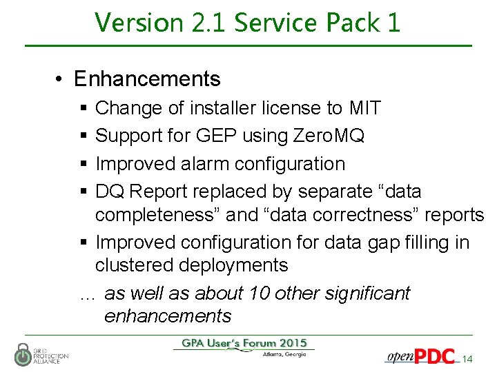 Version 2. 1 Service Pack 1 • Enhancements § Change of installer license to