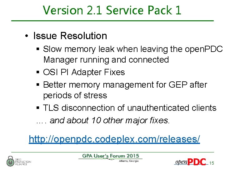 Version 2. 1 Service Pack 1 • Issue Resolution § Slow memory leak when