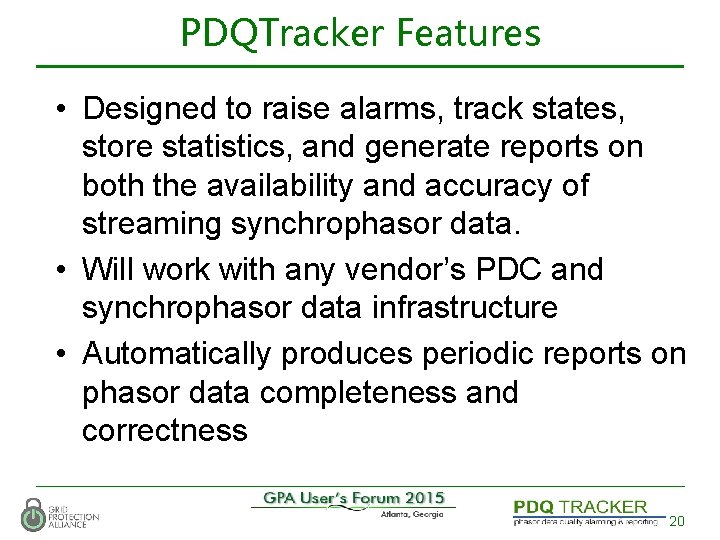 PDQTracker Features • Designed to raise alarms, track states, store statistics, and generate reports