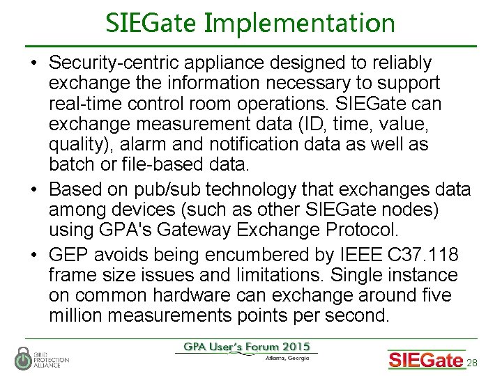 SIEGate Implementation • Security-centric appliance designed to reliably exchange the information necessary to support