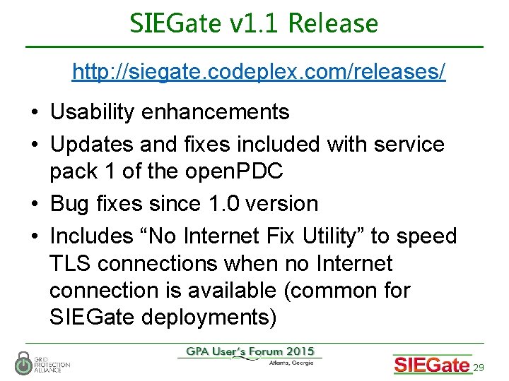 SIEGate v 1. 1 Release http: //siegate. codeplex. com/releases/ • Usability enhancements • Updates