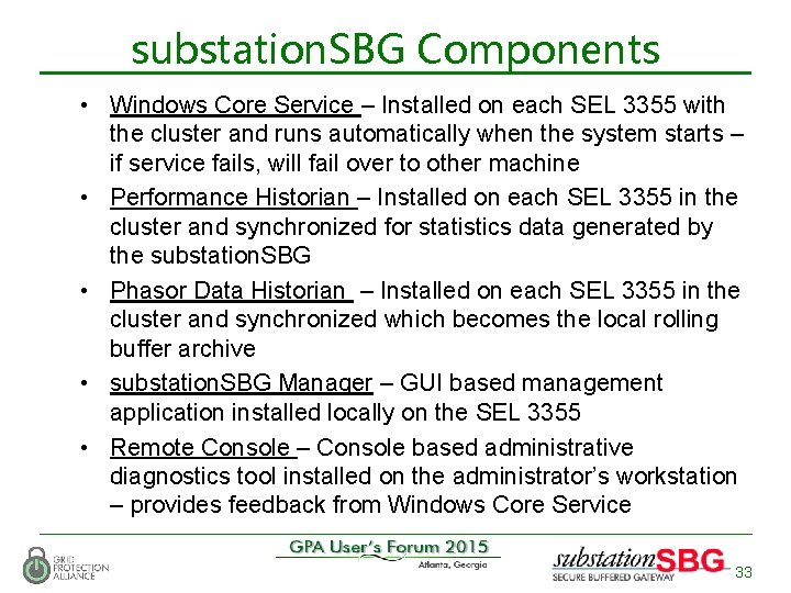 substation. SBG Components • Windows Core Service – Installed on each SEL 3355 with