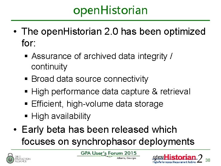 open. Historian • The open. Historian 2. 0 has been optimized for: § Assurance