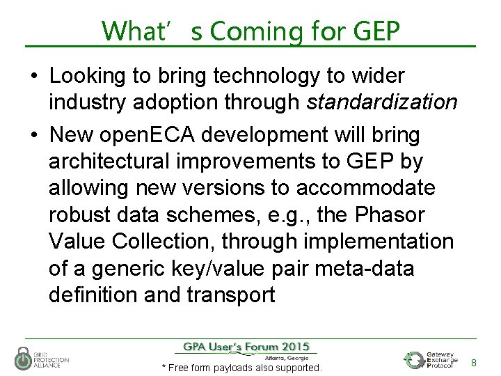 What’s Coming for GEP • Looking to bring technology to wider industry adoption through