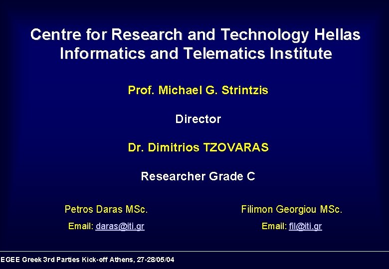 Centre for Research and Technology Hellas Informatics and Telematics Institute Prof. Michael G. Strintzis