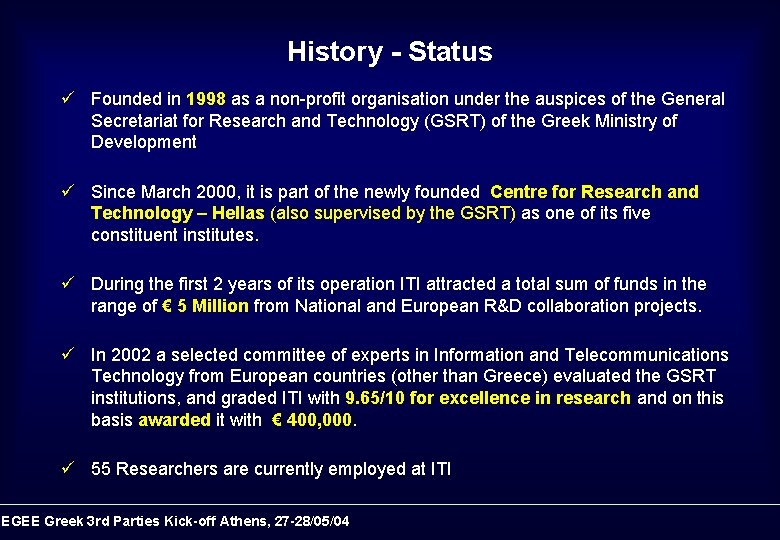 History - Status ü Founded in 1998 as a non-profit organisation under the auspices