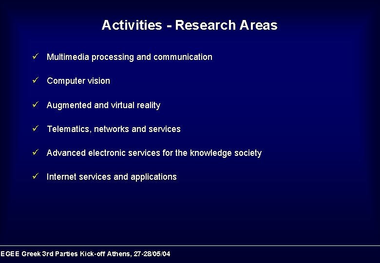 Activities - Research Areas ü Multimedia processing and communication ü Computer vision ü Augmented