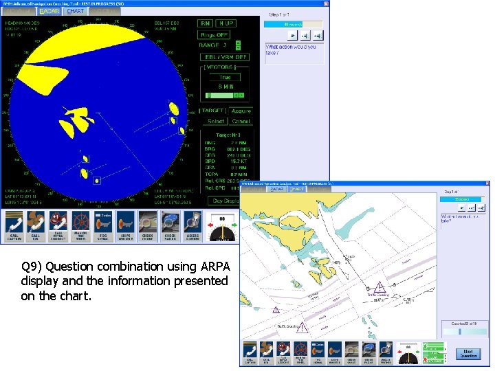 Q 9) Question combination using ARPA display and the information presented on the chart.